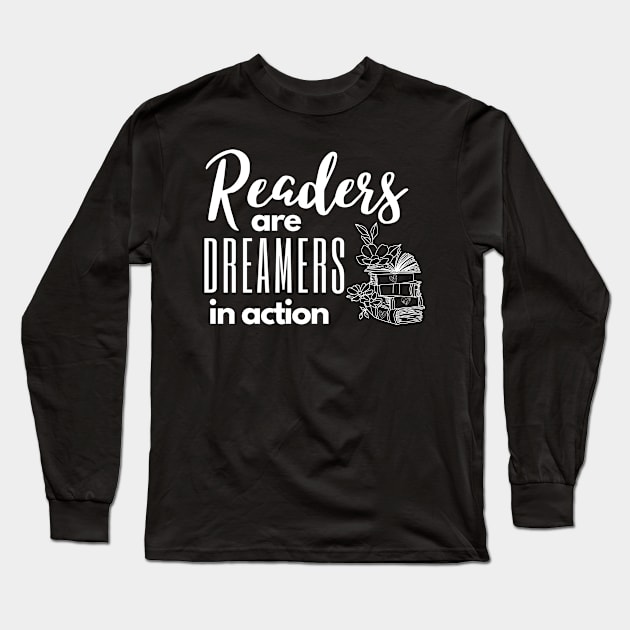 Readers are Dreamers in action Long Sleeve T-Shirt by DDCreates